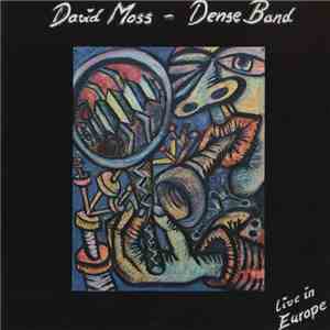 David Moss - Dense Band - Live In Europe