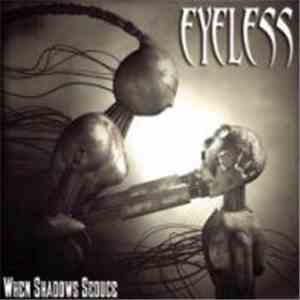 Eyeless - When Shadows Seduce