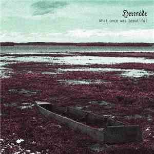 Hermóðr - What Once Was Beautiful