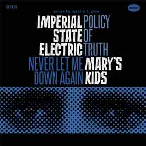 Imperial State Electric / Mary's Kids - Policy Of Truth / Never Let Me Down Again