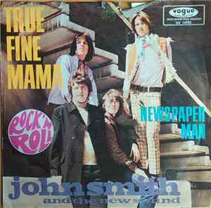 John Smith And The New Sound - True Fine Mama / Newspaper Man