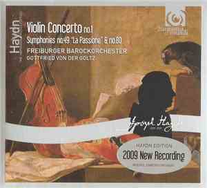Joseph Haydn, Gottried Von Der Goltz, Freiburger Barockorchester - Violin Concerto No.1 / Symphonies No.49 