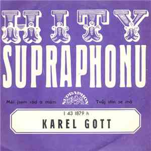 Karel Gott - Měl Jsem Rád A Mám / Tvůj Stín Se Má
