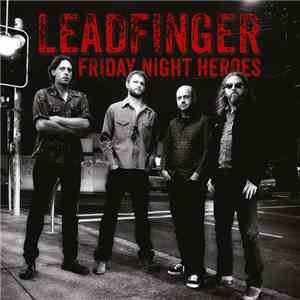Leadfinger - Friday Night Heroes