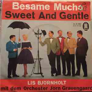 Lis Bjørnholt - Sweet and Gentle / Besame Mucho