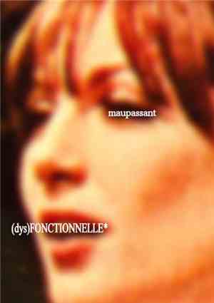 Maupassant - (dys)FONCTIONNELLE