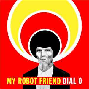 My Robot Friend - Dial 0