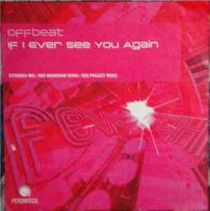 Offbeat - If I Ever See You Again