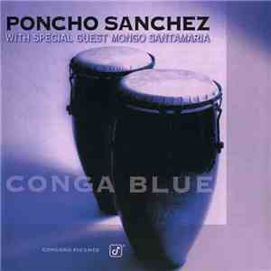 Poncho Sanchez - Conga Blue