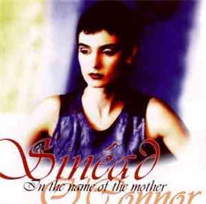 Sinéad O'Connor - In The Name Of The Mother