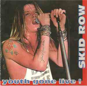Skid Row - Youth Gone Live !
