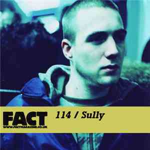 Sully  - FACT Mix 114