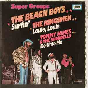 The Beach Boys, The Kingsmen, Tommy James & The Shondells - Super Groups