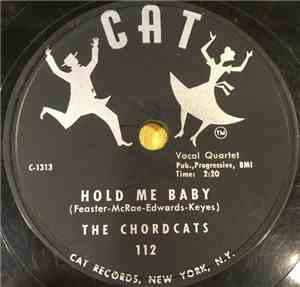The Chordcats - Hold Me Baby / A Girl To Love