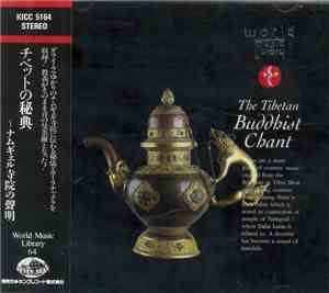 The Monks Of Namgyal Monastery = ナムギェル学堂の僧侶 - The Tibetan Buddhist Chant = チベットの秘典～ナムギェル寺院の聲明