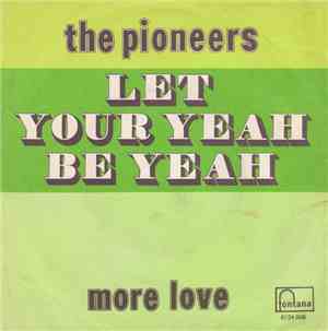 The Pioneers - Let Your Yeah Be Yeah