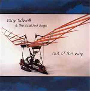 Tony Tidwell & The Scalded Dogs - Out Of The Way