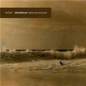 Ultralibéral - Nails And Wounds