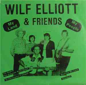 Wilf Elliott & Friends - My People My Land