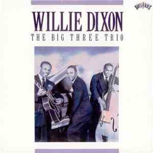 Willie Dixon - The Big Three Trio