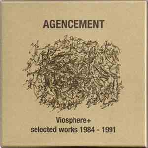 Agencement - Viosphere+ Selected Works 1984 - 1991