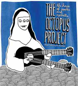 Black Moth Super Rainbow + The Octopus Project - The House Of Apples And Eyeballs
