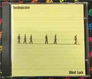 Boxingwater, Blind Luck  - Boxingwater / Blind Luck