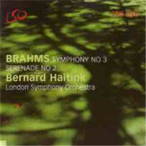 Brahms - Bernard Haitink, London Symphony Orchestra - Symphony No 3 / Serenade No 2