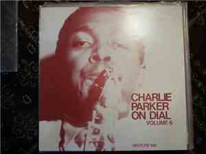 Charlie Parker - Charlie Parker On Dial Volume 6