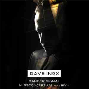 Dave Inox Feat. HIV+ - Danger Signal / MissConceptual