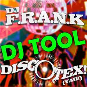 DJ F.R.A.N.K - Discotex! (Yah!) (DJ Tool)