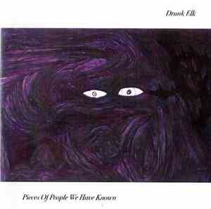 Drunk Elk - Pieces Of People We Have Known