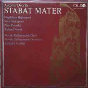 Dvořák, Zdeněk Košler, Slovak Philharmonic Orchestra, Slovak Philharmonic Chorus - Stabat Mater