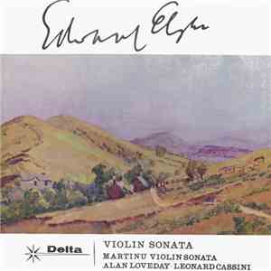 Edward Elgar, Martinu, Alan Loveday, Leonard Cassini - Violin Sonata / Violin Sonata