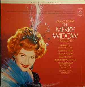 Elisabeth Schwarzkopf, Hanny Steffek, Nicolai Gedda, Josef Knapp, Eberhard Wächter, Philharmonia Orchestra And Chorus - Franz Lehar The Merry Widow Highlights