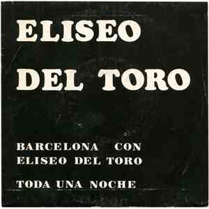 Eliseo Del Toro - Barcelona Con Eliseo Del Toro / Toda Una Noche
