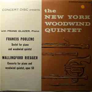 Francis Poulenc, Wallingford Riegger / New York Woodwind Quintet - Sextet For Piano And Woodwind Quintet - Concerto For Piano And Woodwind Quintet, Opus 53
