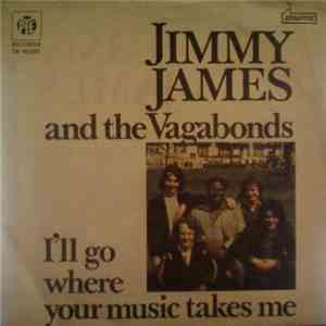 Jimmy James And The Vagabonds - I'll Go Where Your Music Takes Me