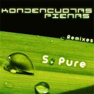 Kondencuotas Pienas Feat. Mill  - So Pure (Remixes)