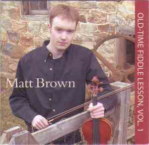 Matt Brown  - Old-Time Fiddle Lesson, Vol. 1
