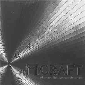 M.Craft - Silver And Fire / You Are The Music