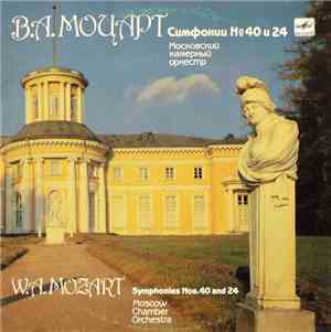Mozart - Moscow Chamber Orchestra , Conductor Rudolf Barshai - Symphonies No. 40, No. 24