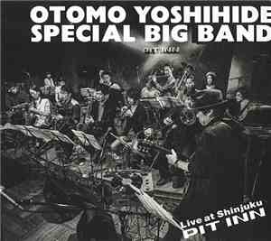 Otomo Yoshihide, Otomo Yoshihide Special Big Band - Live At Shinjuku Pit Inn