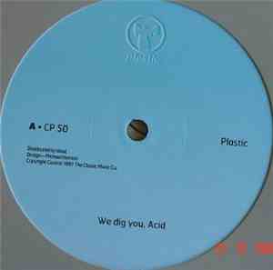 Plastic  - We Dig You, Acid