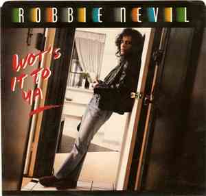 Robbie Nevil - Wot's It To Ya