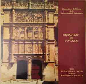 Sebastian De Vivanco, The Renaissance Choir, Raymond Calcraft - Catedraticos DE Musica De La Universidad De Salamanca