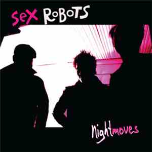 Sex Robots - Night Moves
