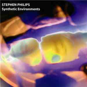 Stephen Philips - Synthetic Environments