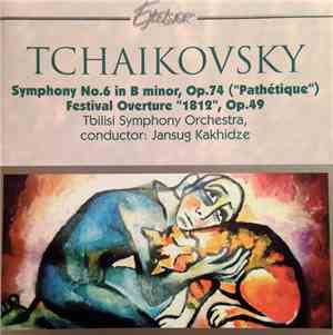 Tchaikovsky – Tbilisi Symphony Orchestra, Jansug Kakhidze - Symphony No. 6 In B Minor, Op. 74 (