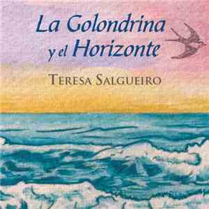Teresa Salgueiro - La Golondrina y el Horizonte